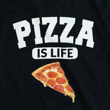 Load image into Gallery viewer, &quot;PIZZA IS LIFE&quot; Tee
