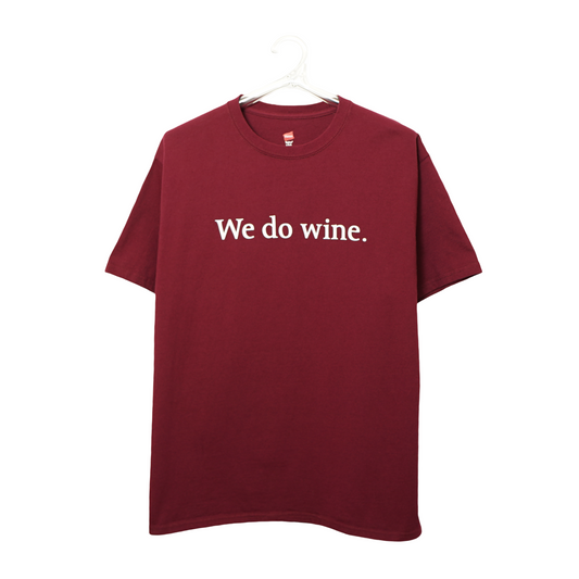 "We do wine." Tee