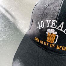 Load image into Gallery viewer, 40 YEARS AND A LOT OF BEERS Cap
